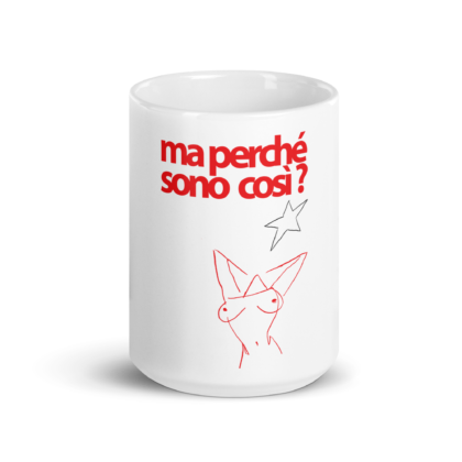 Ma Perché Sono CosÌ Mug